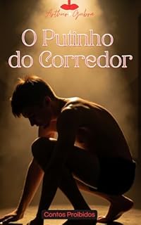 Livro O Putinho do Corredor (conto erótico gay) (Contos Proibidos)