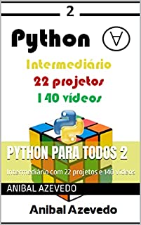 Python para todos 2: Intermediário com 22 projetos e 140 vídeos