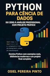 Livro Python para Ciência de Dados Fundamentos + Projeto Final: Do Zero à Análise Profissional com Projeto Prático