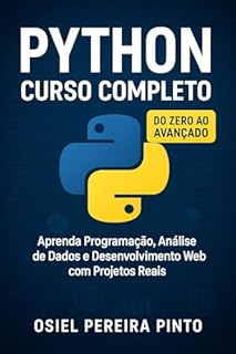 Livro Python: Curso Completo: Do Zero ao Avançado – Aprenda Programação, Análise de Dados e Desenvolvimento Web com Projetos Reais