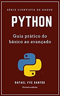 Python: Guia prático do básico ao avançado (Cientista de dados Livro 2)
