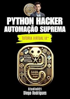 Livro PYTHON HACKER : Automação Suprema (books with AI Virtual Tutoring)