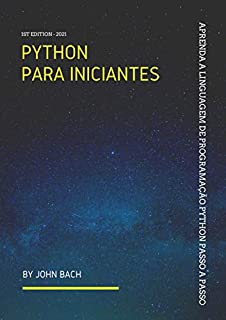 Python para iniciantes: Aprenda a linguagem de programação python passo a passo