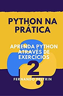Livro Python na Prática Vol. 2: Aprenda Python Através de Exercícios Comentados
