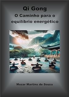 Livro Qi Gong: O Caminho para o Equilíbrio Energético