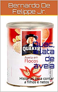 Livro Quac, a lata de aveia: Histórias para contar a filhos e netos