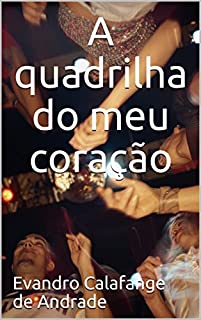Livro A quadrilha do meu coração