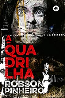 A quadrilha: O Foro de São Paulo (Série A Política das Sombras Livro 2)