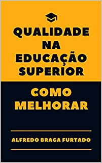 Livro Qualidade na Educação Superior - Como Melhorar