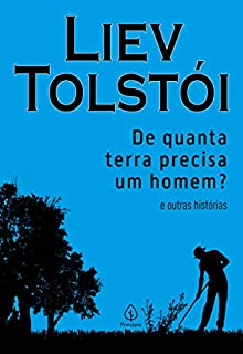 Livro De quanta terra precisa um homem? e outras histórias (Clássicos da literatura mundial)