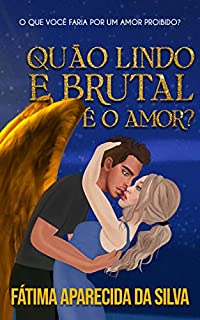 Livro Quão lindo e brutal é o amor?