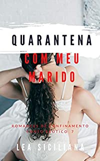 Livro Quarantena com Meu Marido: conto erotico (Romances de confinamento)