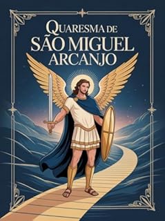 Quaresma de São Miguel Arcanjo – Devocional de 40 dias é um guia espiritual que conduz o leitor em uma jornada de oração