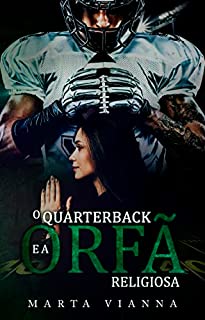 Livro O Quarterback e a Órfã Religiosa: Livro Único