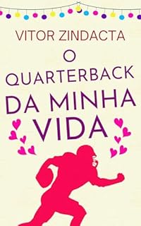 Livro O quarterback da minha vida (CLICHÊS CONTRA A RESSACA Livro 1)
