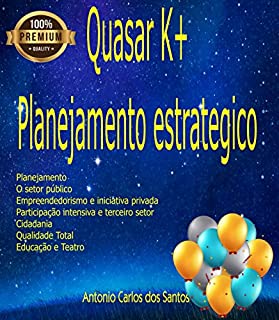 Livro Quasar K+ Planejamento estratégico: Administração, planejamento, arte e cultura