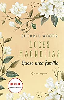 Livro Quase uma família (Doces Magnólias Livro 3)