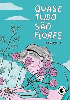 Quase tudo são flores