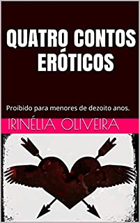 Livro QUATRO CONTOS  ERÓTICOS: Proibido para menores de dezoito anos.