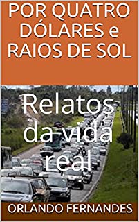 Livro POR QUATRO DÓLARES e RAIOS DE SOL: Relatos da vida real