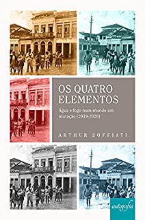 Livro Os quatro elementos: água e fogo num mundo em mutação (2019-2020)