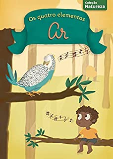 Livro Os quatro elementos: Ar (Coleção Natureza)