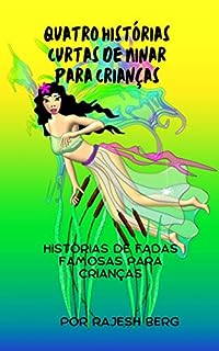 Quatro Histórias Curtas De Ninar Para Crianças: Histórias De Fadas Famosas Para Crianças