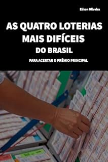 Livro AS QUATRO LOTERIAS MAIS DIFÍCEIS DO BRASIL PARA ACEERTAR O PRÊMIO PRINCIPAL