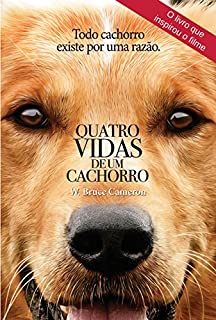 Livro Quatro vidas de um cachorro: Todo cachorro existe por uma razão