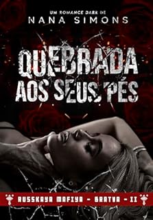 Livro Quebrada aos seus pés: Russkaya Mafiya (BRATVA 2)