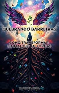 Livro Quebrando Barreiras: Como Transformar Limitações em Forças