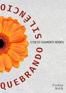 Livro Quebrando o Silêncio: O Fim do Casamento Infantil (Princípios)