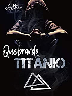 Livro Quebrando Titânio (Rafael & Sebastian Livro 3)