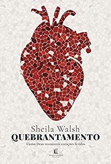 Livro Quebrantamento: como Deus reconstrói corações feridos