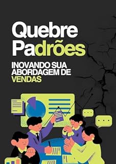 Livro Quebre Padrões: Inovando sua Abordagem de Vendas