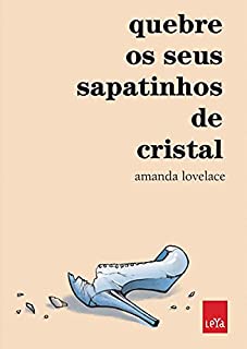 Livro Quebre os seus sapatinhos de cristal (Você é o seu próprio conto de fadas)