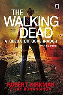 Livro A queda do Governador: parte 2 - The Walking Dead - vol. 4