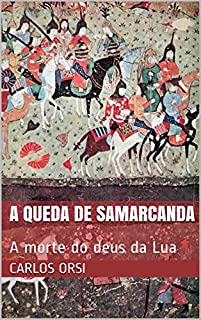 Livro A Queda de Samarcanda: A morte do deus da Lua