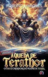 Livro A QUEDA DE TERATHOR: O Deus Criador do Planeta Terra