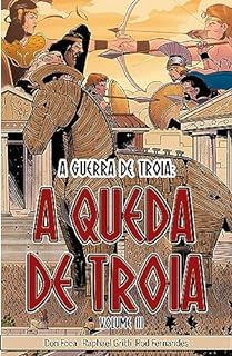 Livro A Queda de Troia: A Guerra de Troia Volume III (A Saga da Guerra de Troia Livro 3)