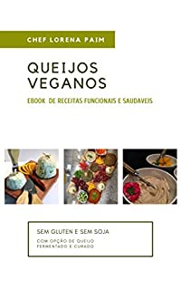 Livro QUEIJOS VEGANOS: a incrível arte de fazer queijos sem leite animal