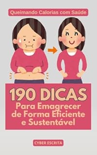 Livro Queimando Calorias com Saúde : 190 Dicas para Emagrecer de Forma Eficiente e Sustentável