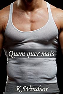 Livro Quem Quer Mais: Uma Fantasia Erótica Gay