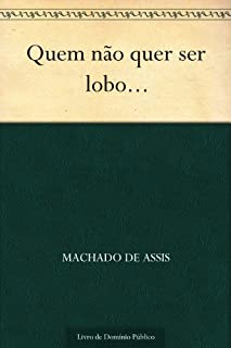 Livro Quem não quer ser Lobo...