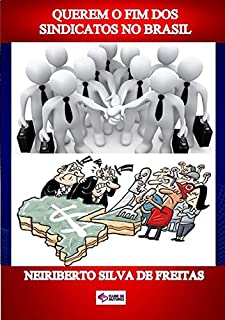 Livro Querem O Fim Dos Sindicatos No Brasil