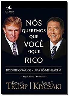 Livro Nós Queremos que Você Fique Rico: Dois homens, uma mensagem (Pai Rico)