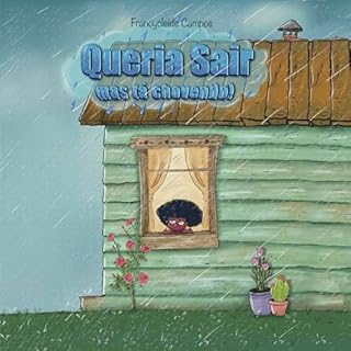 Queria sair mas tá chovendo!