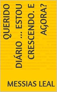 Livro Querido diário ... estou crescendo. e agora? (Infantil Livro 2)
