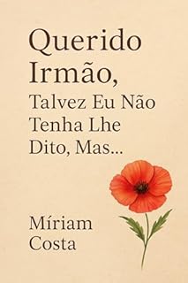Livro Querido Irmão, Talvez Eu Não Tenha Lhe Dito, Mas (Talvez Eu Não Tenha Lhe Dito, Mas…” Livro 5)