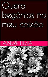 Livro Quero begônias no meu caixão
